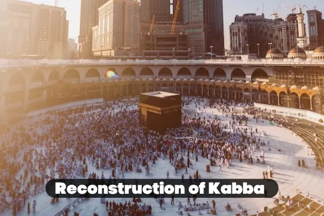 Reconstruction of Kabba  | Comprehensive Islam