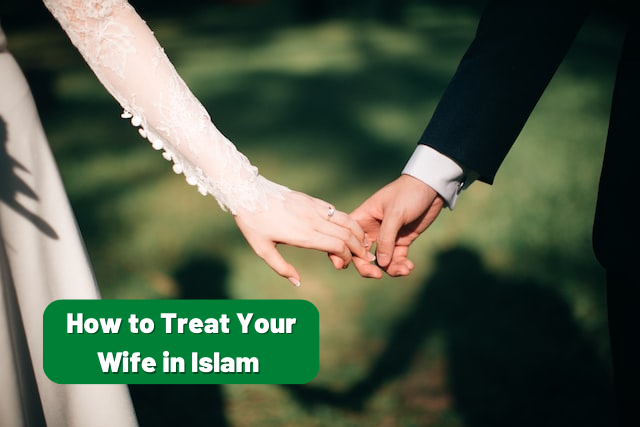 How to Treat Your Wife in Islam