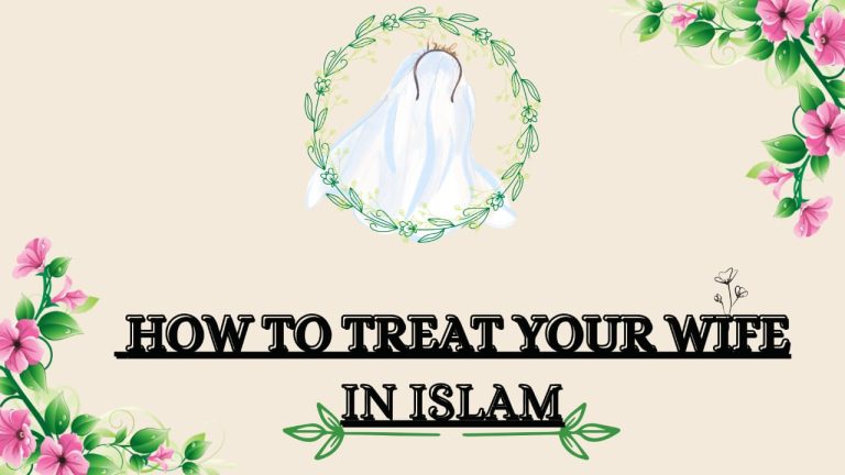 How to treat your wife in Islam – The Ultimate Guide 