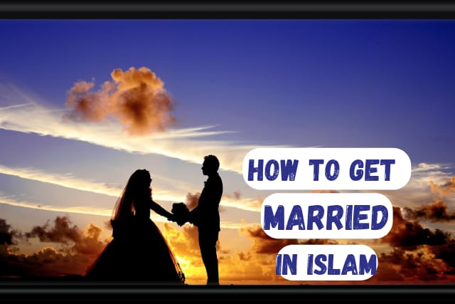 How to get Married in Islam