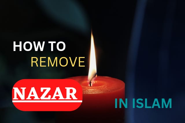 How to remove Nazar in Islam | The Proper Way 