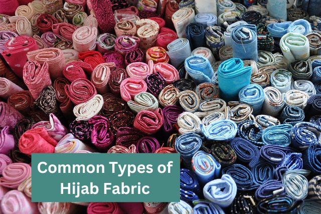Common Types of Hijab Fabric