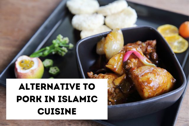 Alternative to Pork In Islamic cuisine