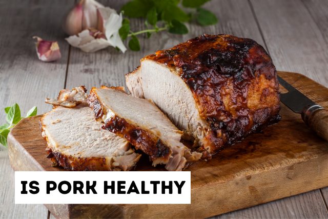 Is Pork Healthy
