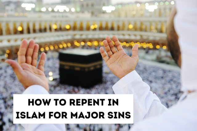 How To Repent In Islam For Major Sins