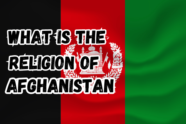 What is the Religion of Afghanistan