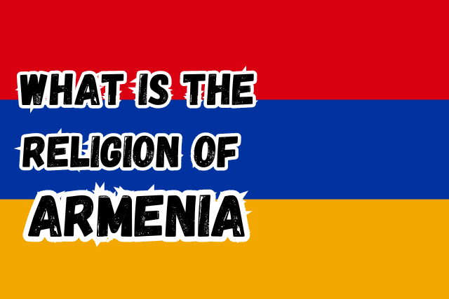 What is the Religion of Armenia