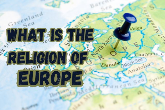 What is the Religion of Europe | Unity in Diversity