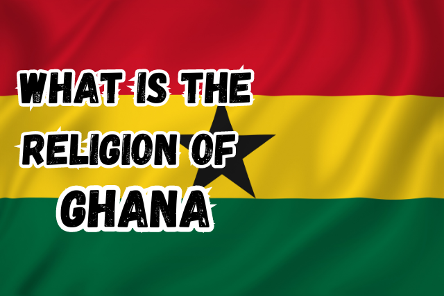 What is the Religion of Ghana