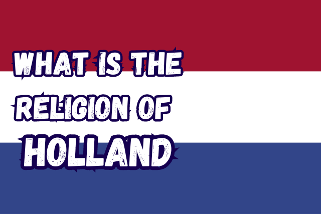 What is the Religion of Holland