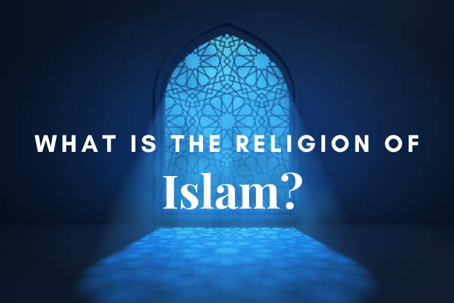 What is the Religion of Islam